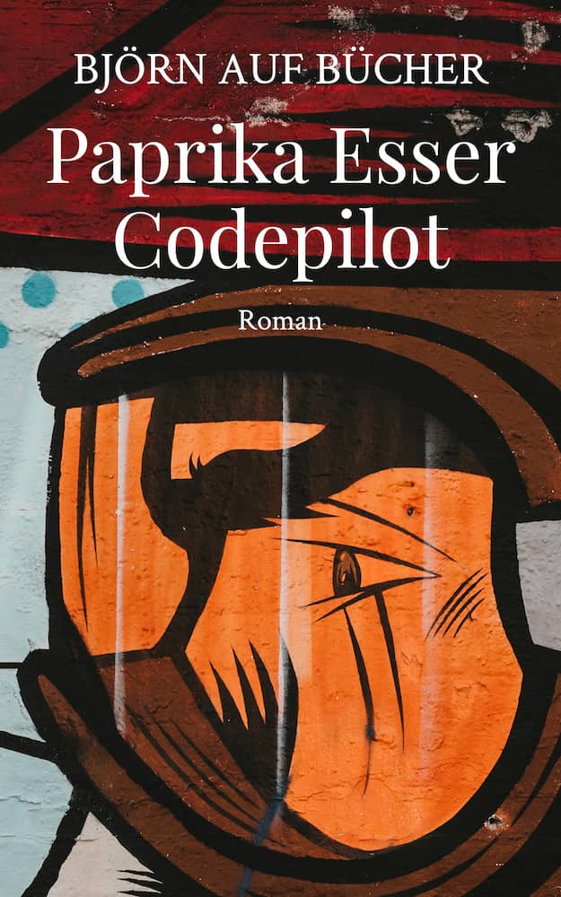 Paprika Esser Codepilot - Roman von BJÖRN AUF BÜCHER